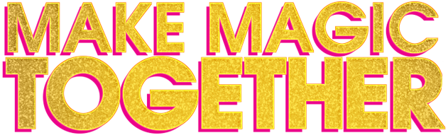 Make Magic Together